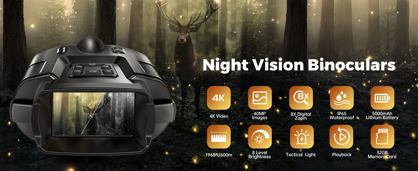 Night Vision Binoculars 4K Infrared 
5000mAH Rechargeable 8X Digital Zoom 600 Meters
Darkness Goggles for Hunting & Surveillance